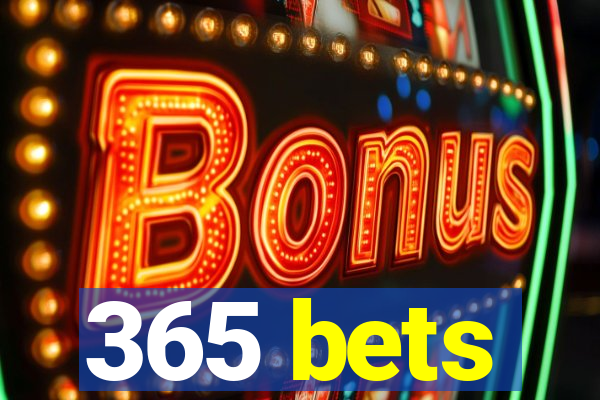 365 bets